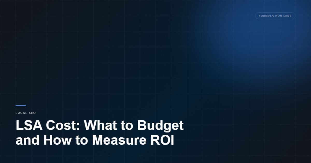 Google Local Services Ads Cost: What to Budget and How to Measure ROI