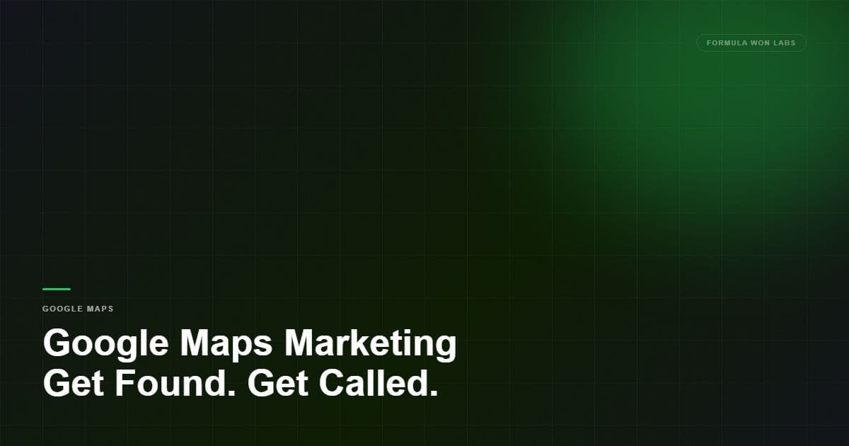 Google Maps Marketing: How Local Businesses Get Found and Get Called