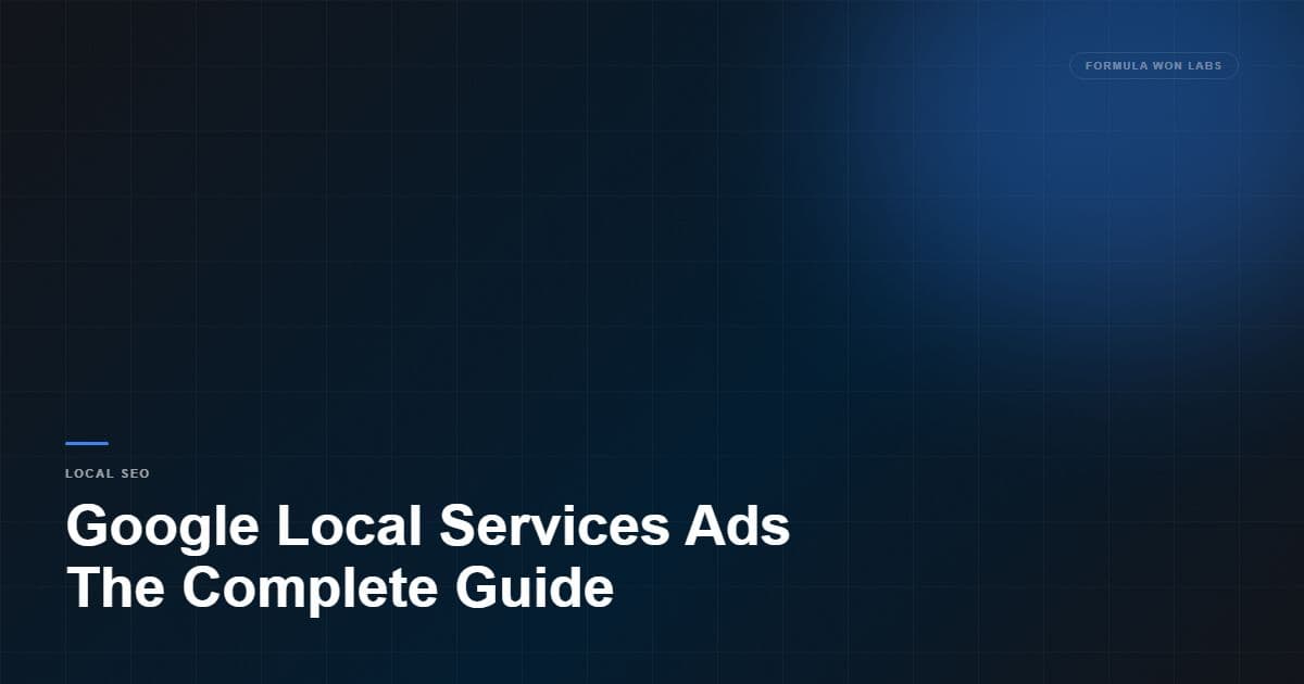 Google Local Services Ads: The Complete Guide for Local Businesses